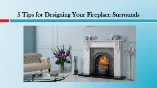 5 Tips for Designing Your Fireplace Surrounds