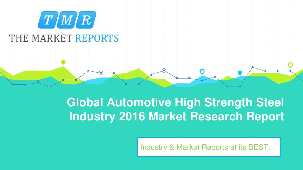 global automotive high strength steel industry 2016 market research report