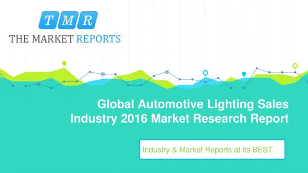 Global Automotive Lighting Sales Market Forecast to 2021: Capacity, Production, Revenue, Price, Cost, Gross Margin, Cons