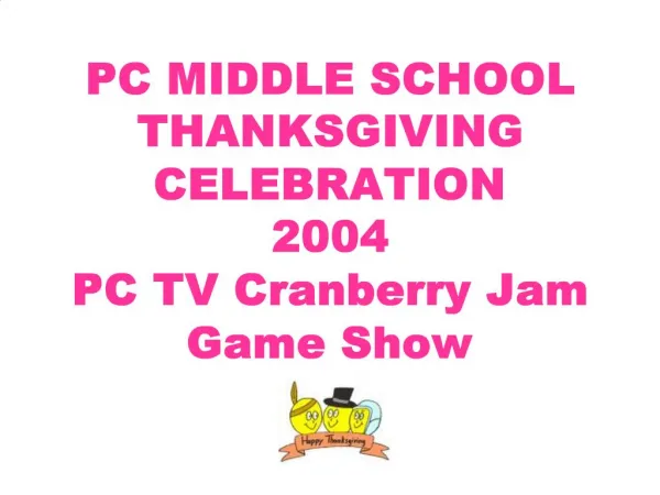 PC MIDDLE SCHOOL THANKSGIVING CELEBRATION 2004 PC TV Cranberry Jam Game Show
