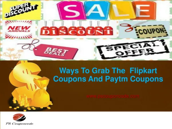 Ways To Grab The Flipkart Coupons And Paytm Coupons