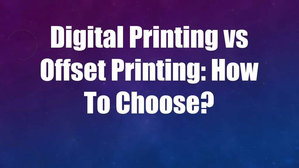 digital printing vs offset printing how to choose