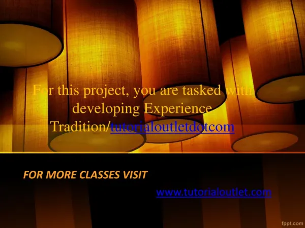 For this project, you are tasked with developing Experience Tradition/tutorialoutletdotcom