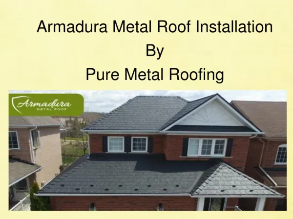Armadura Metal Roof Installation | Pure Metal Roofing