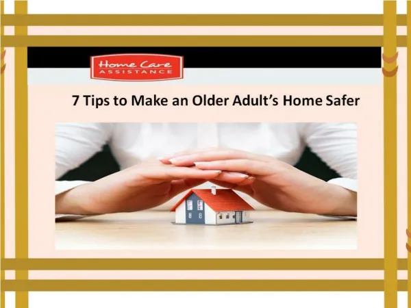 7 Tips to Make an Older Adult’s Home Safer