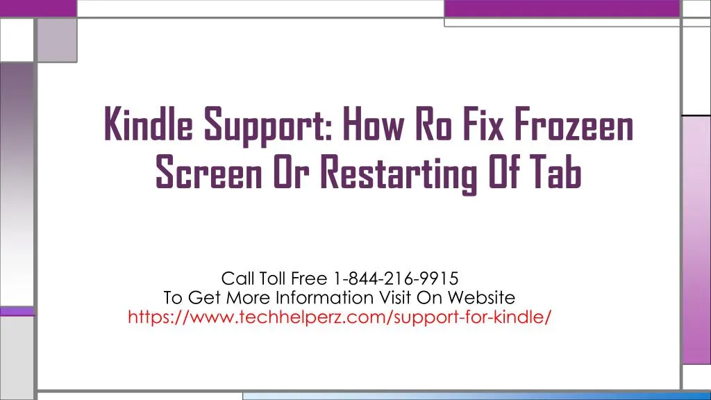 kindle support how ro fix frozeen screen or restarting of tab