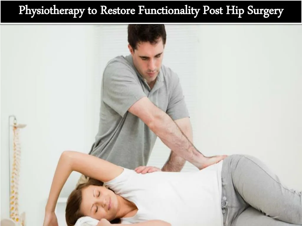 physiotherapy to restore functionality post