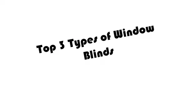 Top 3 Types of Window Blinds