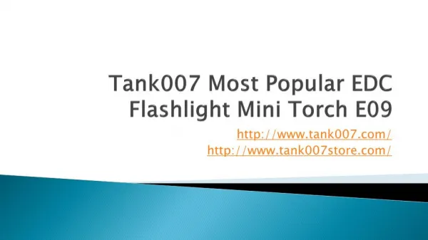 Tank007 Most Popular EDC Flashlight Mini Torch E09