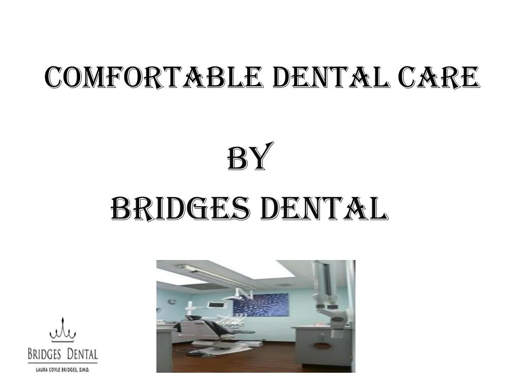 comfortable dental care