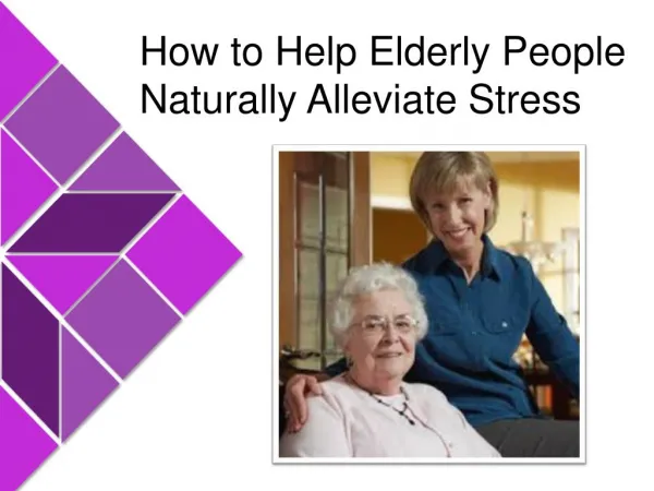 How to Help Elderly People Naturally Alleviate Stress