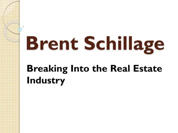 Brent Schillage - Breaking into the real estate industry