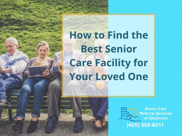 How to Find the Best Senior Care Facility for Your Loved One