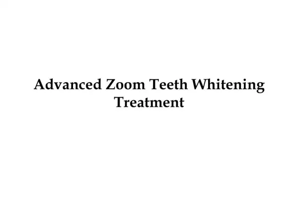 Advanced Zoom Teeth Whitening Treatment