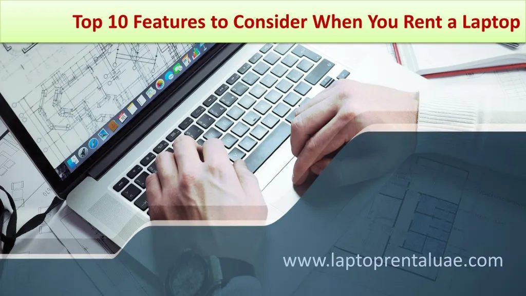 top 10 features to consider when you rent a laptop