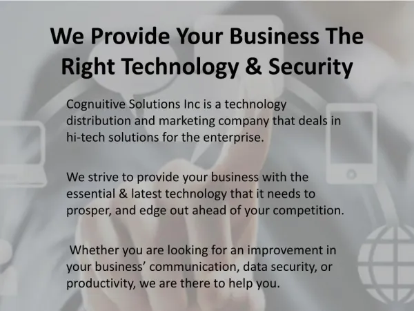 We Provide Your Business The Right Technology & Security