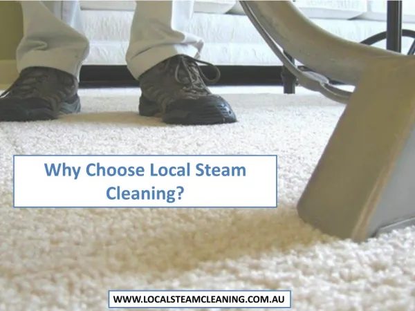 Why Choose Local Steam Cleaning?