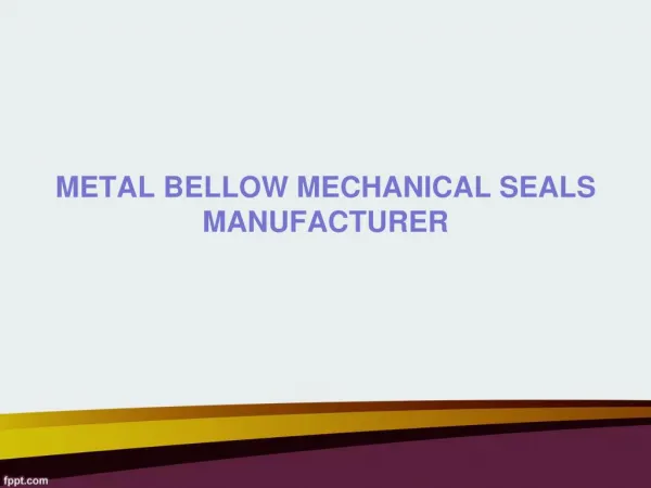 Metal Bellow Mechanical Seals Manufacturers in India