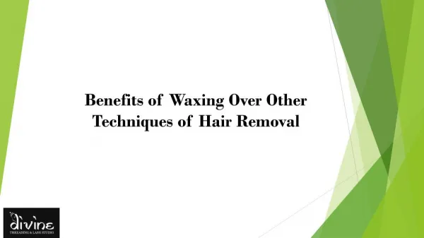Benefits of Waxing Over Other Techniques of Hair Removal