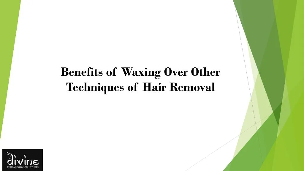 benefits of waxing over other techniques of hair