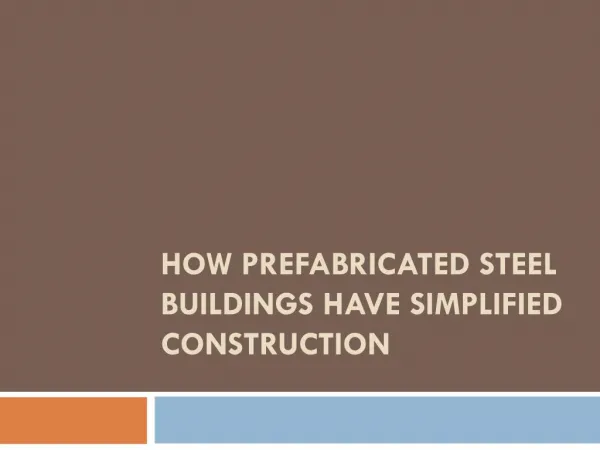 How Prefabricated Steel Buildings Have Simplified Construction