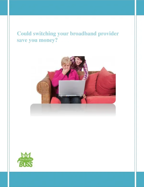 Could switching your broadband provider save you money?