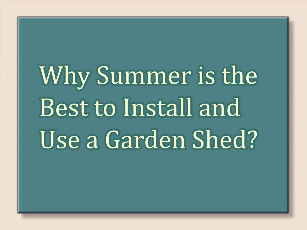 why summer is the best to install