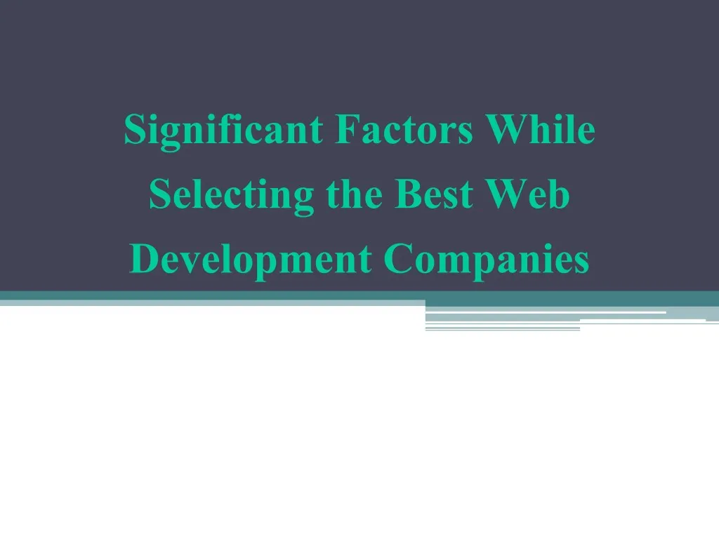 significant factors while selecting the best