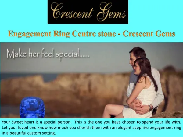 Engagement Ring Centre stone - Crescent Gems