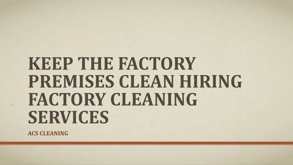 keep the factory premises clean hiring factory
