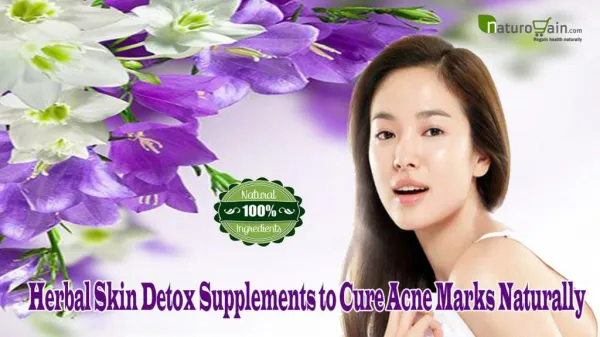 Herbal Skin Detox Supplements to Cure Acne Marks Naturally