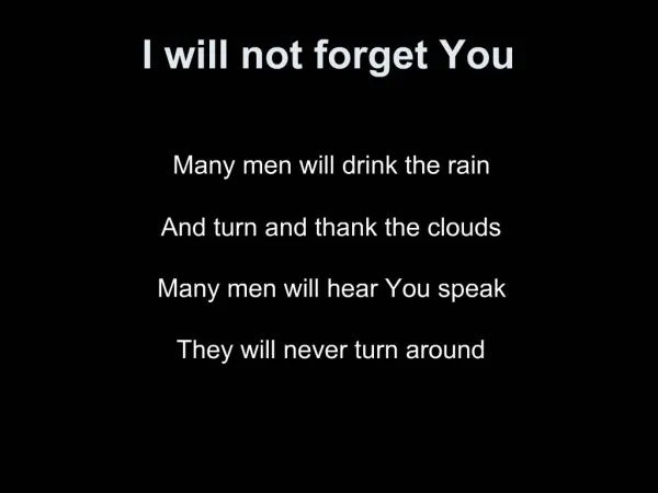 I will not forget You