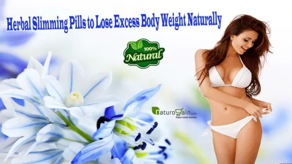 Herbal Slimming Pills to Lose Excess Body Weight Naturally