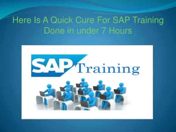 Here Is A Quick Cure For SAP Training Done in under 7 Hours