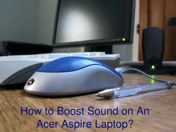 How to Boost Sound on An Acer Aspire Laptop?