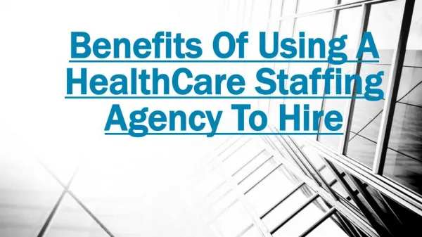 Hiring A HealthCare Staffing Agency Various Benefits