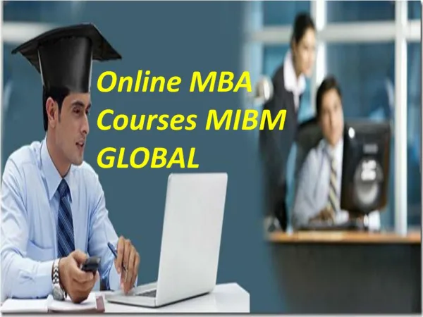 Online MBA Courses MIBM GLOBAL performing job