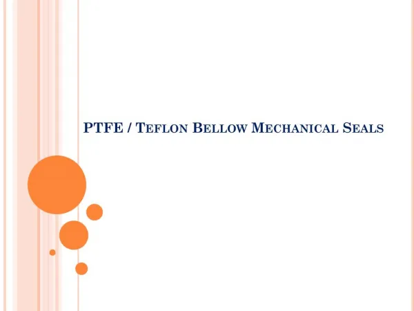 PTFE Bellows Seal Manufacturer India, Teflon Bellow Mechanical Seal Supplier
