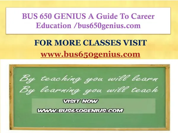 BUS 650 GENIUS A Guide To Career Education /bus650genius.com