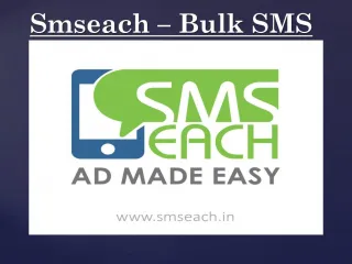 Smseach - Bulk SMS, Promotional SMS, Transactional SMS, Voice Calls, SMS API