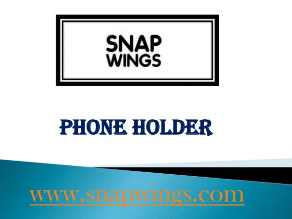 Phone Holder - snapwings.com