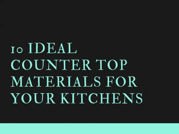 10 Ideal Counter Top Materials for Your Kitchens