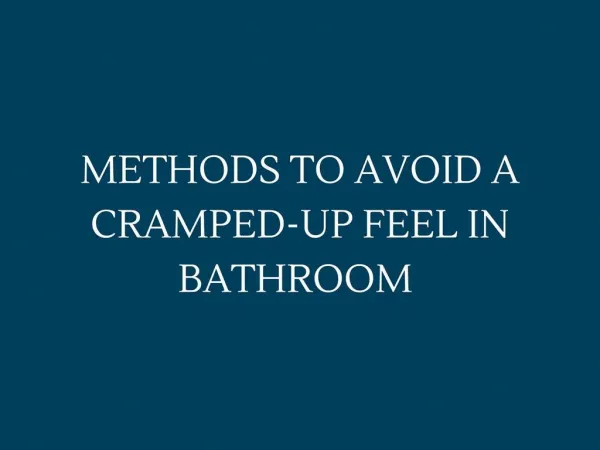 Method to avoid a cramped-up feel in bathroom