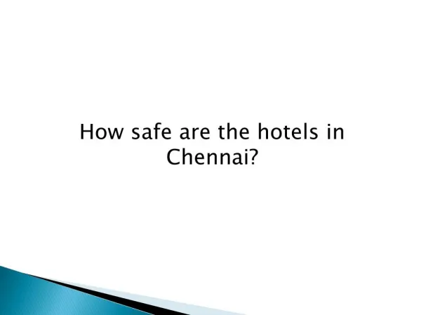 How safe are the hotels in Chennai