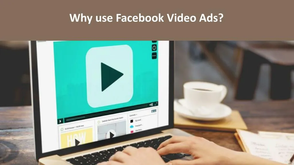 why use facebook video ads