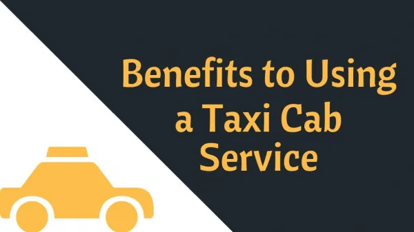 Benefits to Using a Taxi Cab Service