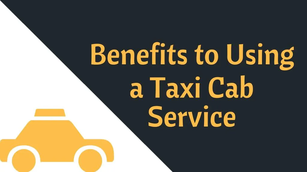 benefits to using a taxi cab