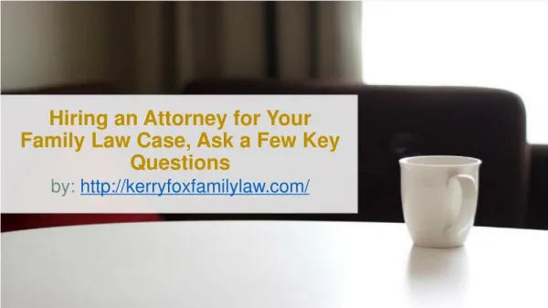 Hiring an attorney for your family law case
