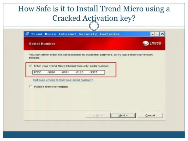 How safe is it to install Trend micro using a cracked activation key?
