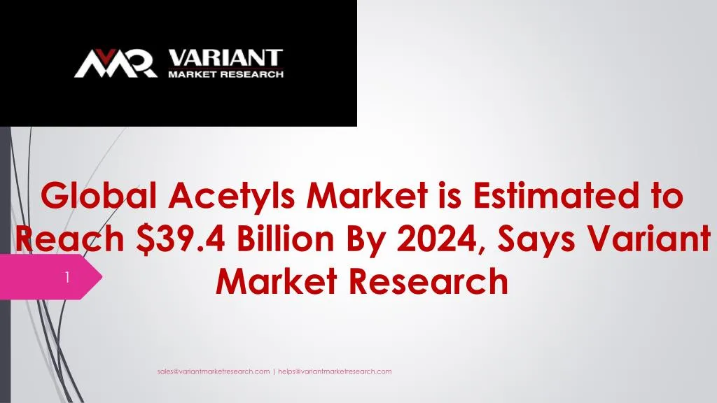 global acetyls market is estimated to reach 39 4 billion by 2024 says variant market research